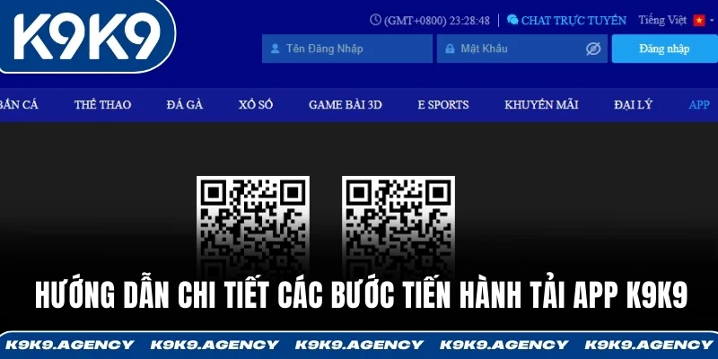 Hướng dẫn chi tiết các bước tiến hành tải app K9K9