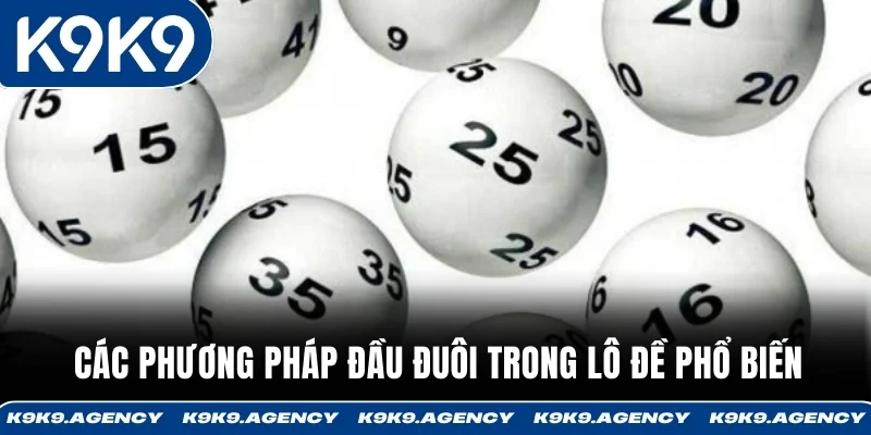 Các phương pháp đầu đuôi trong lô đề phổ biến