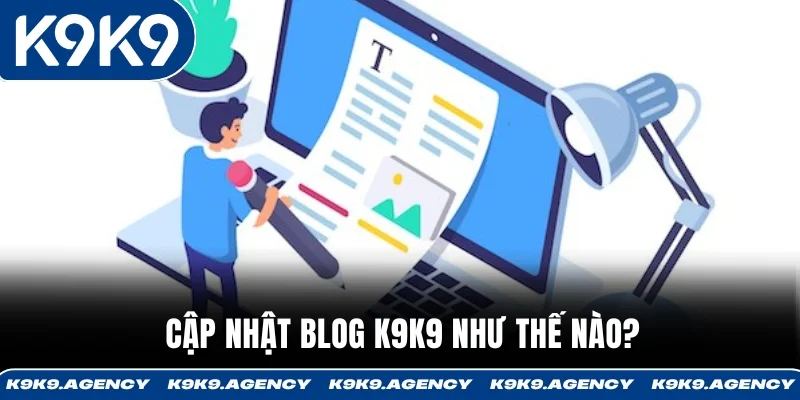 Cập nhật Blog K9K9 như thế nào?