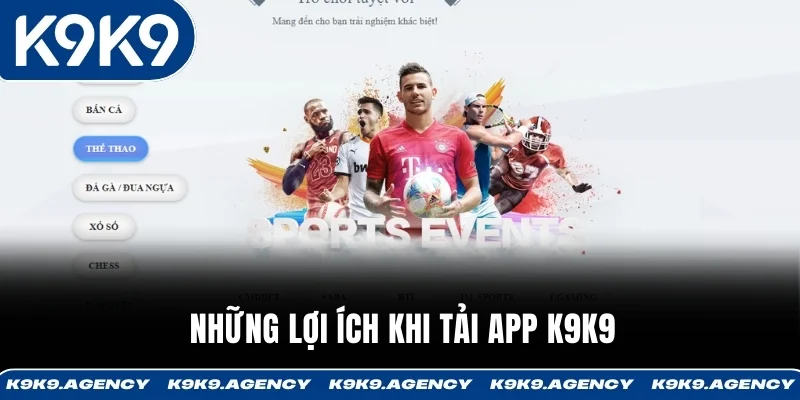 Những lợi ích khi tải app K9K9