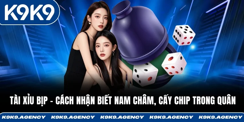 Tài Xỉu Bịp - Cách Nhận Biết Nam Châm, Cấy Chip Trong Quân