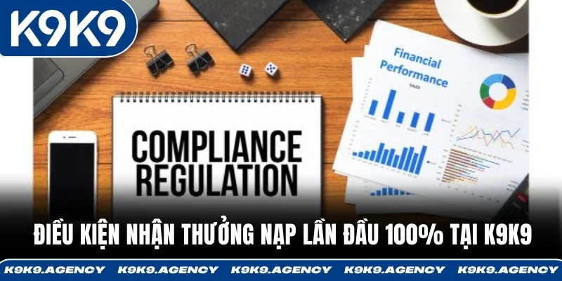 Điều kiện nhận thưởng nạp lần đầu 100% tại website K9K9