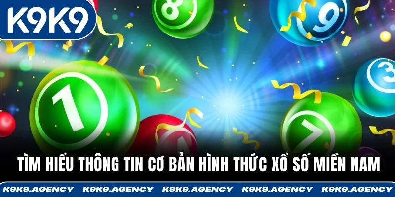 Tìm hiểu thông tin cơ bản hình thức xổ số miền Nam